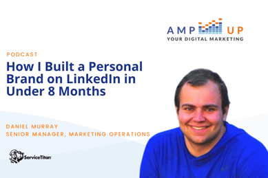 Building a Personal Brand on LinkedIn with Daniel Murray