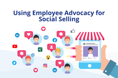 Using Employee Advocacy for Social Selling